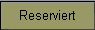 Reserviert